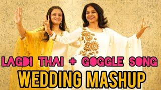 WEDDING MASHUP RITU- 3  LAGDI HAI THAI GOGGLE SONG SHADI DANCE BEST BRIDESMAIDS #weddingmashup