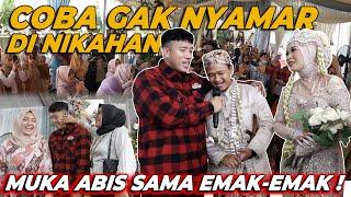 COBA GAK NYAMAR DI NIKAHAN‼️ MUKA ABIS SAMA EMAK-EMAK..