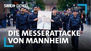 Wie gehen Polizisten und die Familie mit der Tat um? Die Messerattacke von Mannheim  SWR Doku