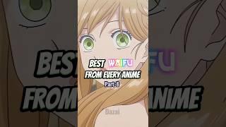 Best Waifu From Every Anime #anime #shorts #animeedits #amv #trending