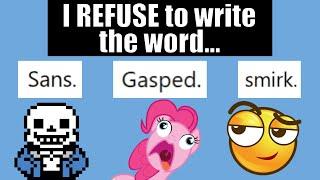 Words You REFUSE to Write?