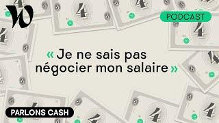 « Je ne sais pas négocier mon salaire »  Parlons Cash - Episode 4