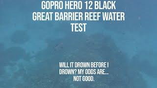 GoPro Hero 12 Black Great Barrier Reef Water Resistance Test