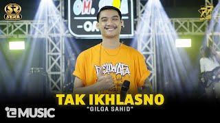 GILGA SAHID - TAK IKHLASNO  Feat. OM SERA  Official Music Video 