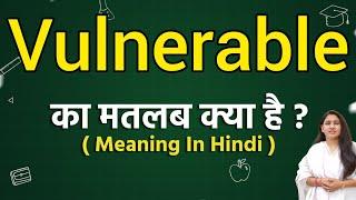 Vulnerable meaning in hindi  Vulnerable matlab kya hota hai  Word meaning