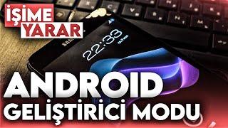 ANDROID TELEFONLARIN GELİŞTİRİCİ MODU NASIL AÇILIR? GELİŞTİRİCİ MOD NASIL AÇILIR?  İŞİME YARAR