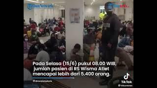 VIDEO VIRAL PASIEN COVID 19 DI WISMA ATLET RELA ANTRI HINGGA DUDUK LESEHAN