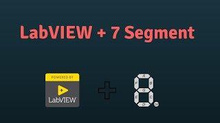 LabVIEW 7 segment display Part1
