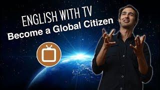 Learn English with The Big Picture and Become a Global Citizen