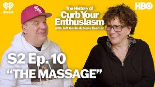 S2 Ep. 10 - “THE MASSAGE”  The History of Curb Your Enthusiasm