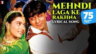 Mehndi Laga Ke Rakhna  Lyrical Song Dilwale Dulhania Le Jayenge  SRK Kajol  Anand Bakshi  DDLJ
