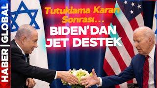 Netanyahu Tutuklanacak Bidendan Netanyahuya Jet Hızında Destek