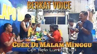 Cuek Di Malam Minggu -Cipt.Rela Lumban Gaol -Berkat Voice Lapo Tuak Mari Kita Sama Sama Marjoget