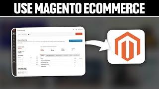 How To Use Magento eCommerce 2024 Full Tutorial