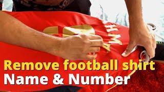 Easiest way to remove namenumber from football shirt