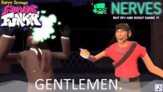 FNF - GENTLEMEN. Nerves but Spy and Scout Smokes +UST