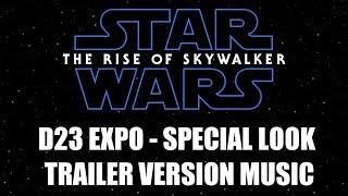 STAR WARS THE RISE OF SKYWALKER D23 Trailer Music Version  Expo Special Look Theme Song