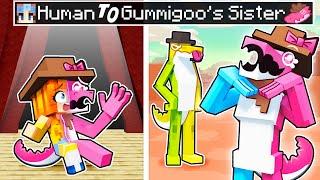 From HUMAN to GUMMIGOOS SISTER in Minecraft?