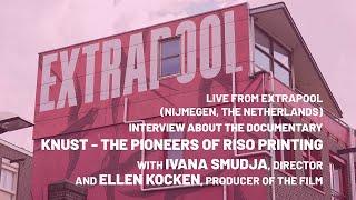 Live from Extrapool Ivana Smudja & Ellen Kocken about the doc. Knust English-spoken PT intro