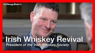 Irish Whiskey Revival - Brían Ó Donnchadha President of the Irish Whiskey Society