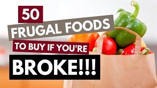 50 Frugal Foods to Buy When Youre Broke