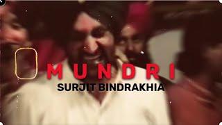 MUNDRI - SURJIT BINDRAKHIA  OLD UNFOLD Best Remix