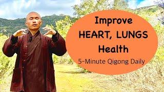 IMPROVE HEART and LUNGS’ HEALTH  5-Minute Qigong Daily Routine