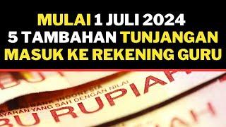 Mulai 1 Juli 2024 ada 5 Tambahan Tunjangan masuk kerekening Guru