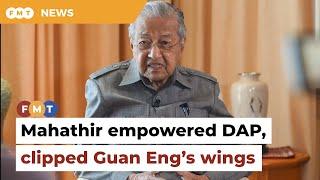 Mahathir gave DAP power but clipped Guan Eng’s wings book claims