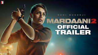 Mardaani 2  Official Trailer 2  Rani Mukerji  Vishal Jethwa  Gopi Puthran