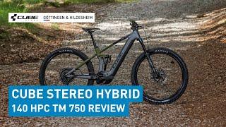 CUBE Stereo Hybrid 140 HPC TM 750 2024 Review - Wie schlägt sich das Bike auf den Trails?️