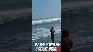 Bang Ridwan Strike #mancing #mancingpasiran #surffishing