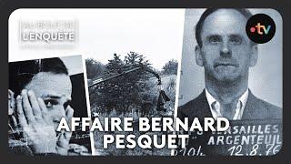 Intégrale lAffaire Bernard Pesquet - Au bout de lenquête