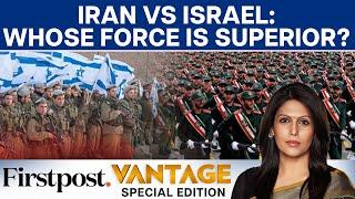 Iran vs Israel Military Comparison Who Has the Upper Hand?  Vantage with Palki Sharma