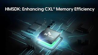 SK hynix HMSDK Enhancing CXL® Memory Efficiency