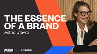 Astrid Stavro How to find the essence of a brand