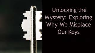 Key Chronicles Cracking the Code of Key Misplacement