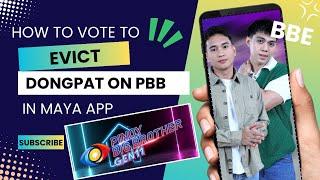 HOW TO VOTE TO EVICT DONGPAT ON PBB EVICTION IN MAYA APP  HOW TO VOTE BBE DONGPAT ON MAYA APP 2024