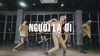 Quang Đăng x LIFEDANCE Choreography  NGƯỜI LẠ ƠI - Superbrothers x Karik x Orange