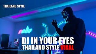 DJ IN YOUR EYES THAILAND STYLE TIK TOK REMIX TERBARU 2024 DJ Cantik Remix
