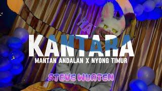 KANTARA X ANDALAN NYONG TIMUR    STEVE WUATEN  DISKO TANAH