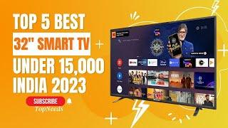 Top 5 best smart tv under 15000 in India 2023  top 5 32 inch smart tv in 2023 #Smarttv
