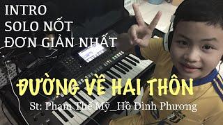 ĐƯỜNG VỀ HAI THÔN intro solo nốt ĐƠN GIẢN NHẤTchachacha Am+4tempo 130Võ luân-âm nhạc giải trí