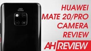 Huawei Mate 20 and Mate 20 Pro Camera Review - All the Things