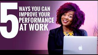 5 ways to Improve Your Performance at Work  Mofoluwaso Ilevbare