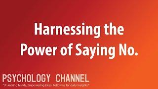 Harnessing the Power of Saying No. - Mental Resilience.