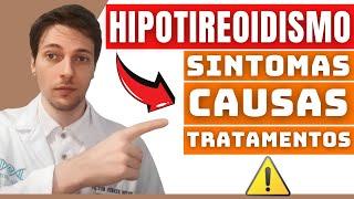 HIPOTIREOIDISMO. Sintomas Causas e os Tratamentos.