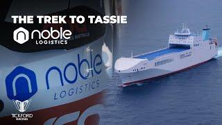 The trek to Tassie  Noble Logistics