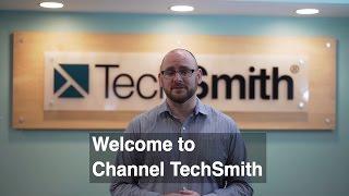 Welcome to Channel TechSmith