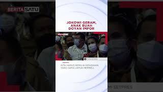 Jokowi Geram Anak Buah Doyan Impor